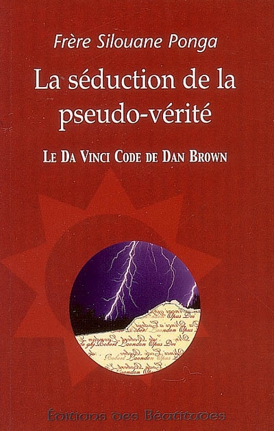 La séduction de la pseudo-vérité : le Da Vinci code de Dan Brown
