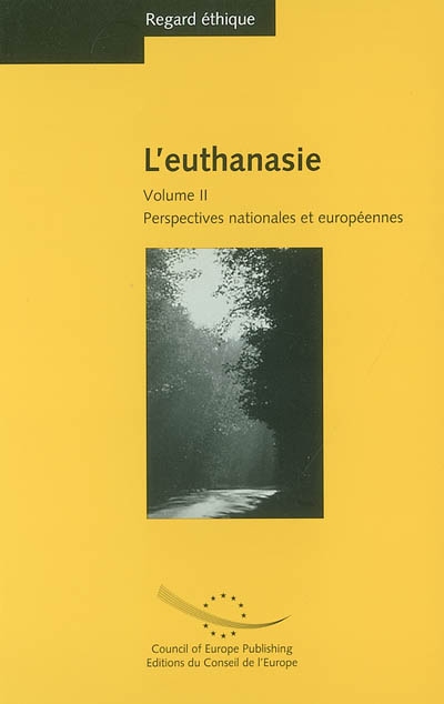 L'euthanasie. Vol. 2. Perspectives nationales et européennes