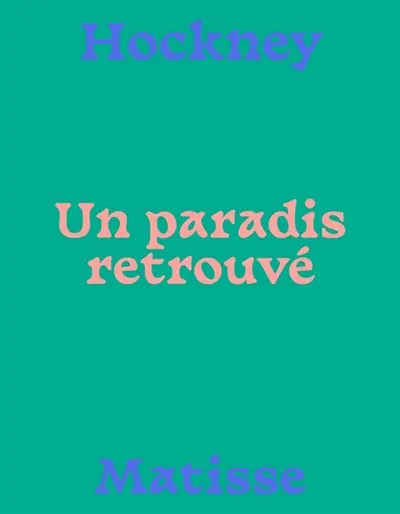 Hockney-Matisse : un paradis retrouvé