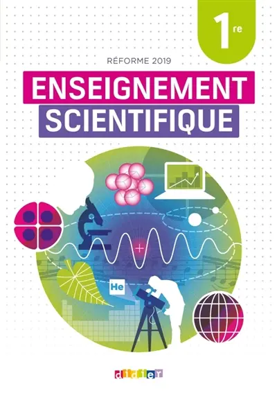 Enseignement scientifique 1re : réforme 2019 Enseignement scientifique 1re : réforme 2019