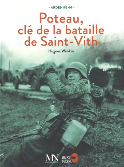 Poteau, clé de la bataille de Saint-Vith : Ardenne 44