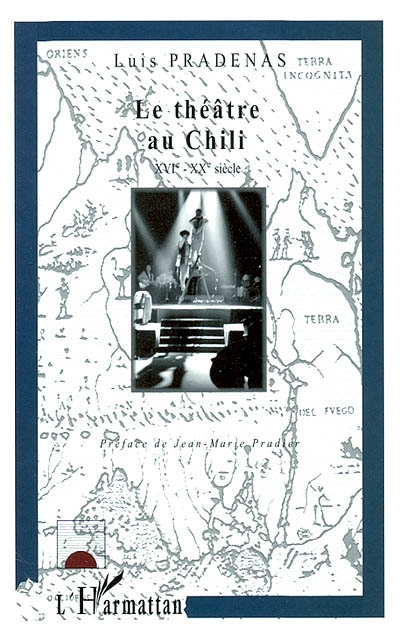 Le théâtre au Chili : traces et trajectoires, XVIe-XXe siècle
