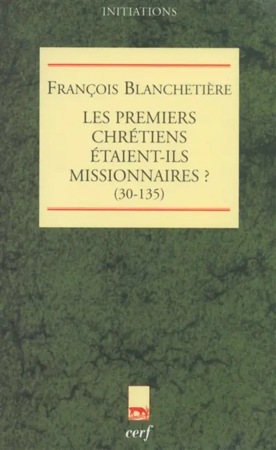 Le premiers chrétiens étaient-ils missionnaires ? (30-135)