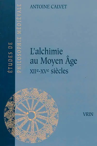 L'alchimie au Moyen Age : XIIe-XVe siècles