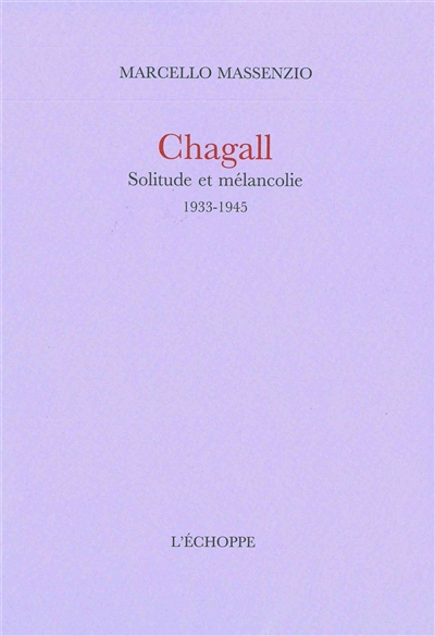 Chagall : solitude et mélancolie, 1933-1945