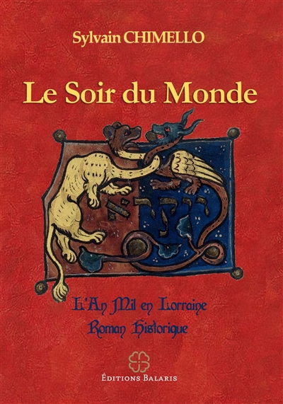 Le soir du monde : l'an mil en Lorraine : roman historique