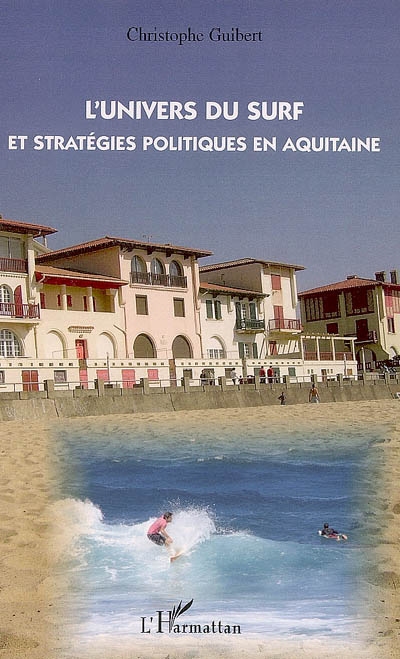 L'univers du surf et stratégies politiques en Aquitaine