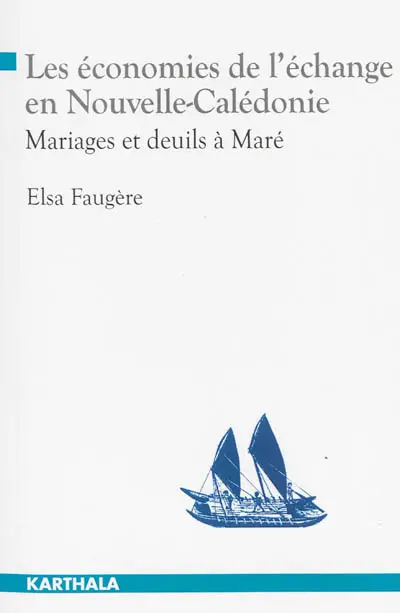 Les économies de l'échange en Nouvelle-Calédonie : mariages et deuils à Maré