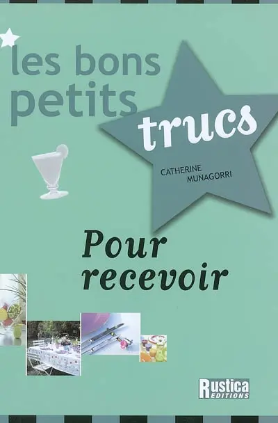 Les bons petits trucs pour recevoir