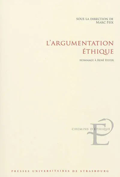 L'argumentation éthique : hommage à René Heyer