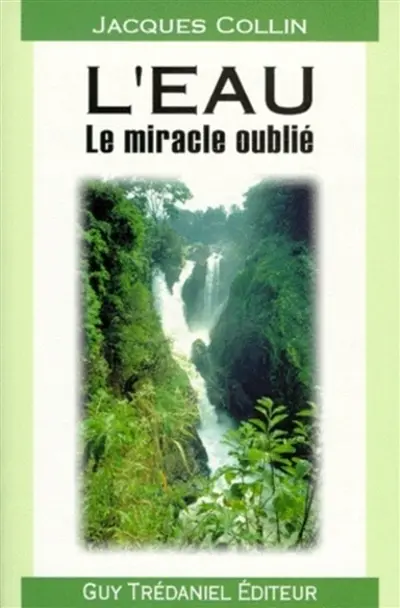 L'eau, miracle oublié