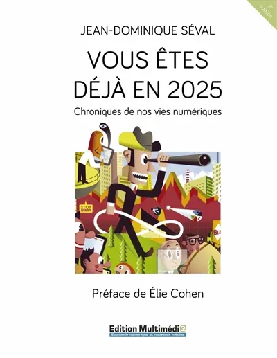 Vous êtes déjà en 2025 : Chroniques de nos vies numériques
