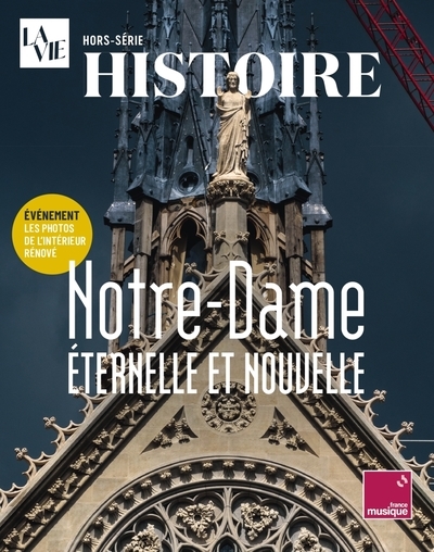 Vie, hors-série (La). Notre-Dame : éternelle et nouvelle