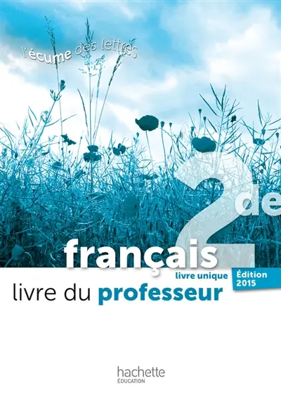 Français 2de, livre unique : livre du professeur