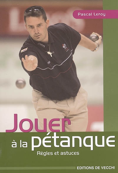 Jouer à la pétanque : règles et astuces