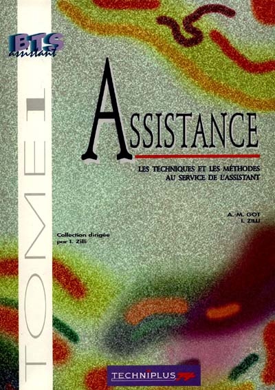 Assistance. Vol. 1. Les techniques et les méthodes au service de l'assistant