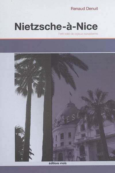 Nietzsche-à-Nice : petit traité de logique européenne : fiction