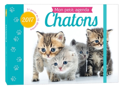 Mon petit agenda chatons 2017 : 1er janvier au 31 décembre