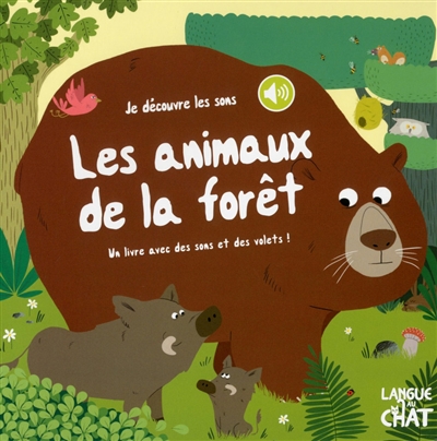 Les animaux de la forêt : un livre avec des sons et des volets !