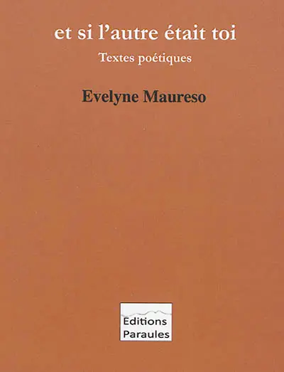 Et si l'autre était toi : textes poétiques
