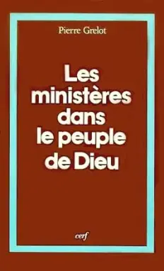 Les Ministères dans le peuple de Dieu : lettre à un théologien