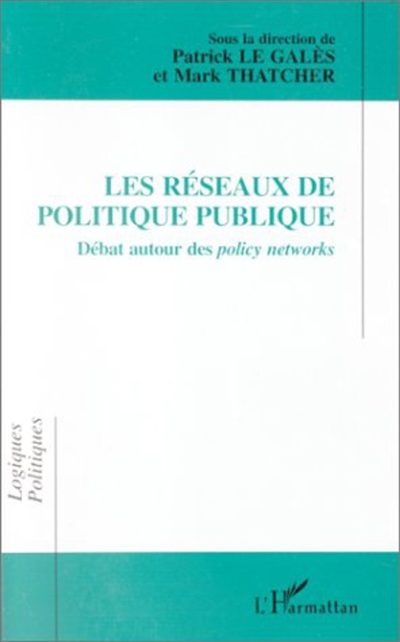 Les réseaux de politique publique : débat autour des policy networks