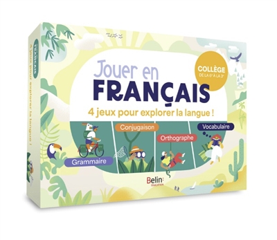 Jouer en français : collège, de la 6e à la 3e : 4 jeux pour explorer la langue !