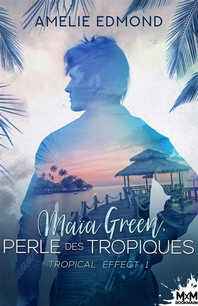 Maïa Green, perle des tropiques : Tropical Effect, T1