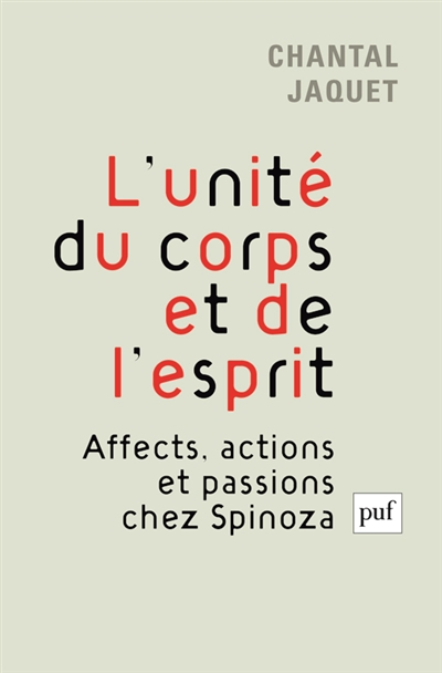 L'unité du corps et de l'esprit : affects, actions et passions chez Spinoza