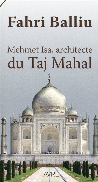 Mehmet Isa, l'architecte du Taj Mahal