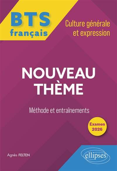 Nouveau thème (TP) : BTS français, culture générale et expression : méthode et entraînements, examen 2026