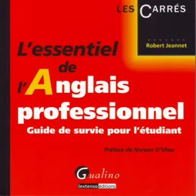L'essentiel de l'anglais professionnel : guide de survie pour l'étudiant