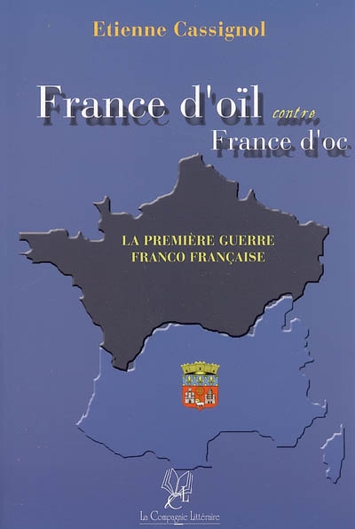 France d'oïl contre France d'oc : la première guerre franco-française