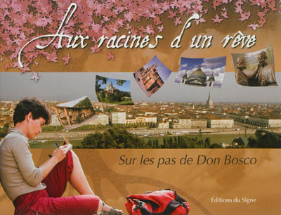 Aux racines d'un rêve : un...