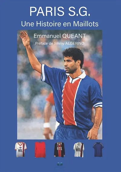 Paris S.G. Une Histoire en Maillots