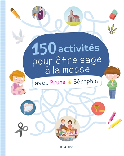 150 activités pour être sage à la messe avec Prune & Séraphin - Marie-Victoire Huet
