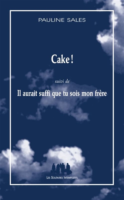 Cake !. Il aurait suffi que tu sois mon frère