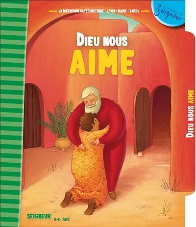 Seigneur tu nous appelles, 8-11 ans. Vol. 1. Dieu nous aime