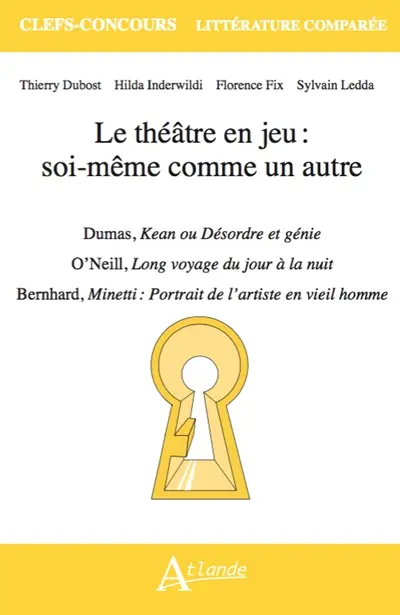 Le théâtre en jeu : soi-même comme un autre : Dumas, Kean ou Désordre et génie ; O'Neill, Long voyage du jour à la nuit ; Bernhard, Minetti : portrait de l'artiste en vieil homme
