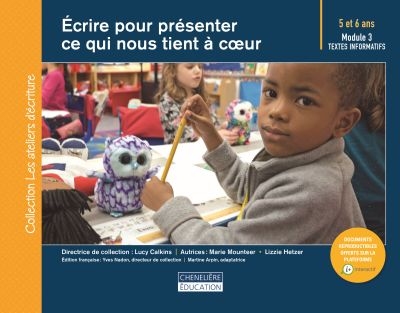 Ecrire pour présenter ce qui nous tient à coeur : 5-6 ans, Module 3