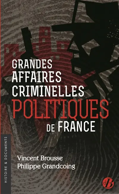 Grandes affaires criminelles politiques de France