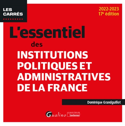 L'essentiel des institutions politiques et administratives de la France : 2022-2023