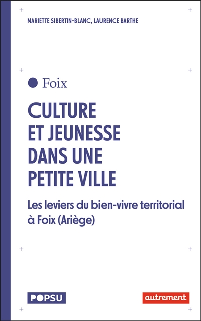 Cultures et jeunesse dans une petite ville : les leviers du bien-vivre territorial à Foix (Ariège)