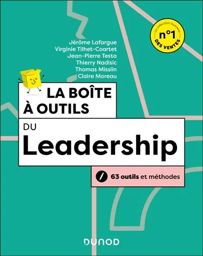 La boîte à outils du leadership : 63 outils et méthodes