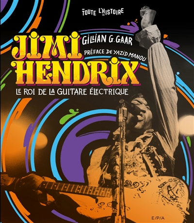Jimi Hendrix : le roi de la guitare électrique