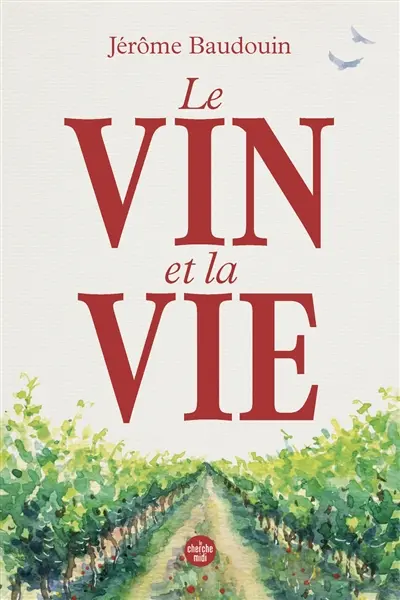 Le vin et la vie Le vin et la vie