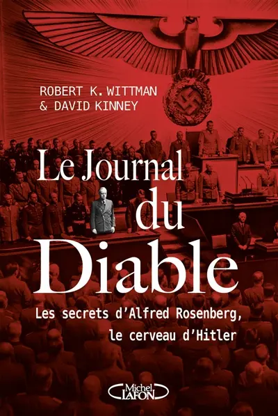 Le journal du diable : les secrets d'Alfred Rosenberg, le cerveau d'Hitler