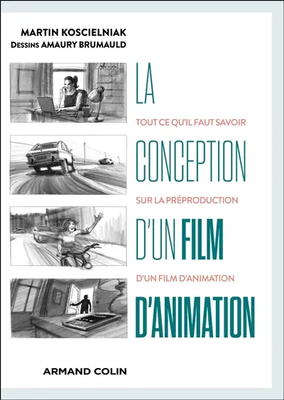 La conception d'un film d'animation : tout ce qu'il faut savoir sur la préproduction d'un film d'animation