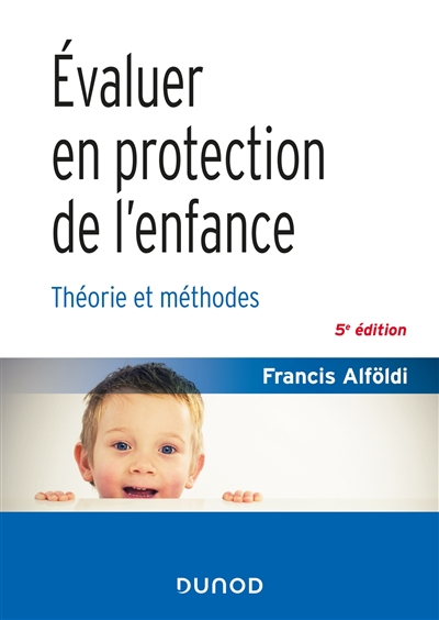 Evaluer en protection de l'enfance : théorie et méthodes