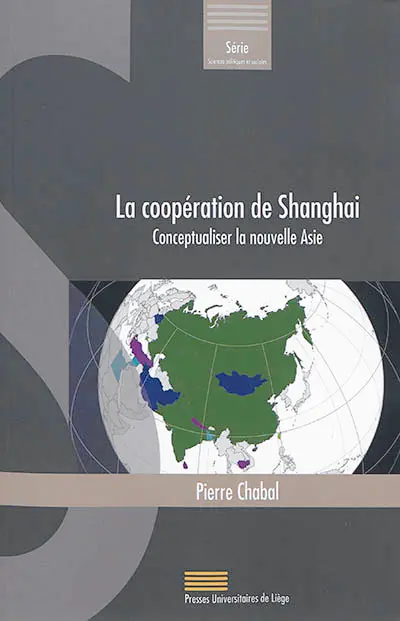 La coopération de Shanghai : conceptualiser la nouvelle Asie